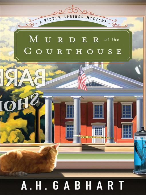 Title details for Murder at the Courthouse by A. H. Gabhart - Available